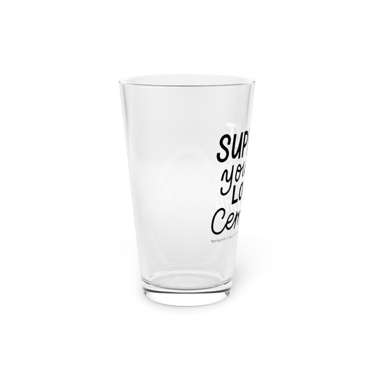 Support Your Local Cemetery Pint Glass