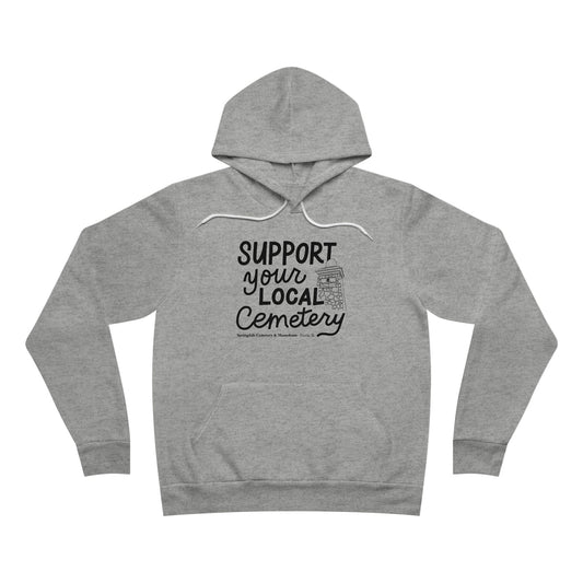 Support Your Local Cemetery Unisex Hoodie
