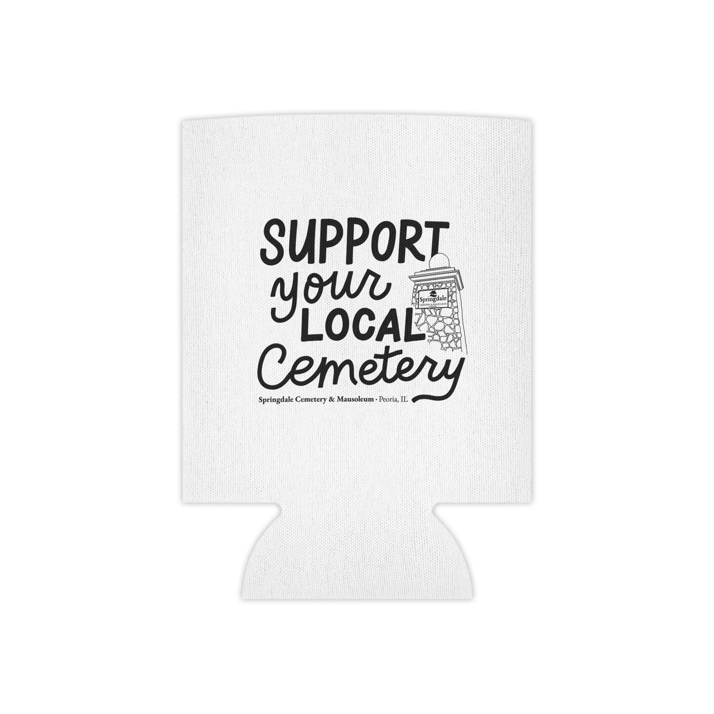 Can Cooler - "Support Your Local Cemetery" Insulated Can Koozie