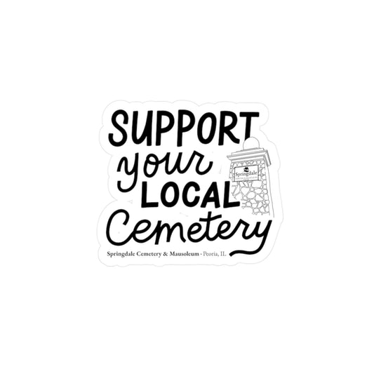 Support Your Local Cemetery Vinyl Sticker — Kiss-Cut Vinyl Decal